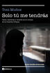 Solo tú me tendrás