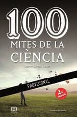 100 mites de la ciència 100 mites de la ciència