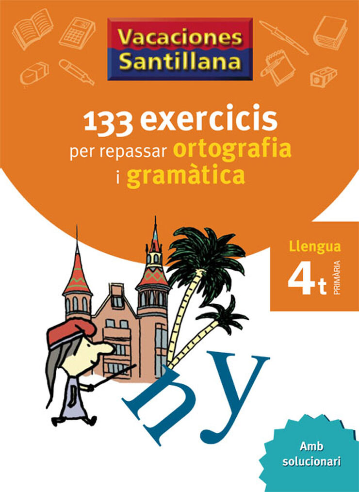 133 exercicis per repassar ortografia i gramàtica 4t Primària