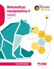 Saberes. Matemáticas Manipulativas 4º Prim. - Quinzet-Derive. Prodigi Saberes. Matemáticas Manipulativas 4º Prim. - Quinzet-Derive. Prodigi