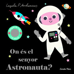 On és el senyor Astronauta? On és el senyor Astronauta?