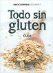 Todo sin gluten. Enciclopedia del gourmet