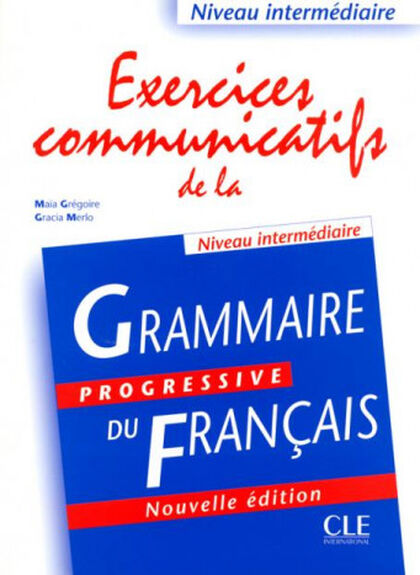 CLE Grammaire Progressive INT/Ex.comun. Cle 9782090333596