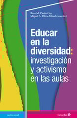 Educar en la diversidad: investigación y activismo en las aulas Educar en la diversidad: investigación y activismo en las aulas