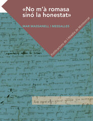 No m'à romasa sinó la honestat