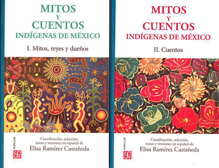 Mitos y cuentos ind&iacute;genas de M&eacute;xico I. Mitos, reyes y due&ntilde;os / II. Cuentos. Edicion biling&uuml;e