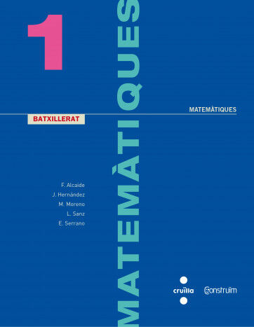 Matem&agrave;tiques. 1 Batx. Constru&iuml;m