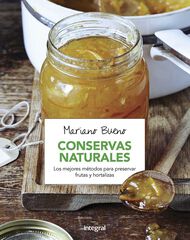 Conservas naturales. Los mejores métodos para presenvar frutas y hortalizas.