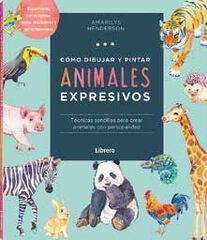 Cómo dibujar y pintar animales expresivos Cómo dibujar y pintar animales expresivos