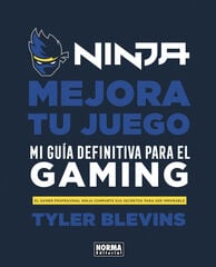 Ninja. Mejora tu juego. Mi guía definitiva Ninja. Mejora tu juego. Mi guía definitiva