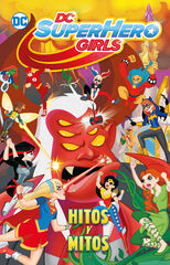 DC Super Hero Girls: Hitos y mitos (Biblioteca Super Kodomo) DC Super Hero Girls: Hitos y mitos (Biblioteca Super Kodomo)