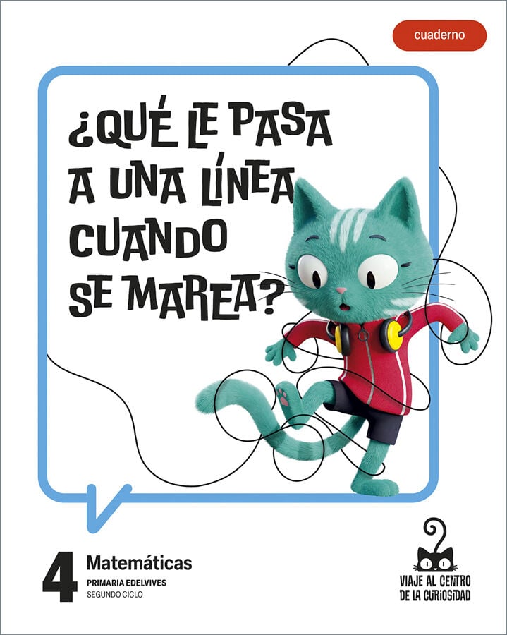 Proyecto: Viaje al centro de la curiosidad. Matem&aacute;ticas 4 Cuaderno [versi&oacute;n 1]