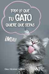 Todo lo que tu gato quiere que sepas Todo lo que tu gato quiere que sepas