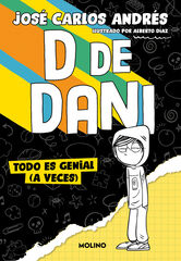 D de Dani 1 - Todo es genial (a veces) D de Dani 1 - Todo es genial (a veces)