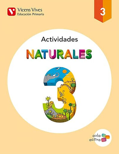NATURALES ACTIVIDADES AULA ACTIVA 3&ordm; PRIMARIA Vicens Vives 9788468220710