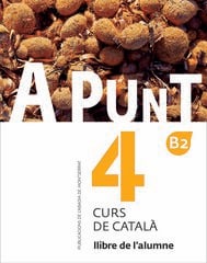 A punt. Curs de català. Llibre de l'alumne, 4 A punt. Curs de català. Llibre de l'alumne, 4