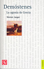 Demóstenes: La agonía de Grecia