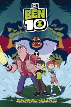 Ben 10: la verdad est&aacute; ah&iacute; fuera