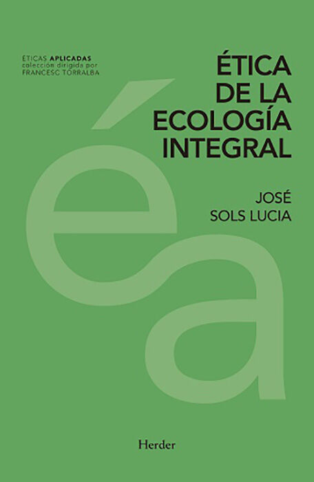 &Eacute;tica de la ecolog&iacute;a integral