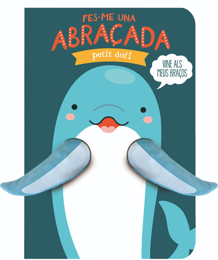 Fes-me una abraçada petit dofí