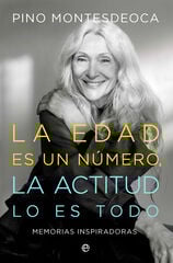 La edad es un número. La actitud lo es todo La edad es un número. La actitud lo es todo