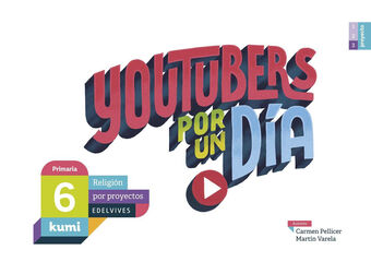 Proyecto Kumi - 6 Primaria: Youtubers por un d&iacute;a