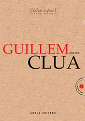 Teatre reunit. Guillem Clua