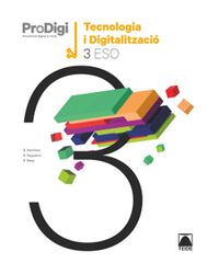 Quadern Tecnologia i Digitalització 3r ESO.Prodigi Quadern Tecnologia i Digitalització 3r ESO.Prodigi