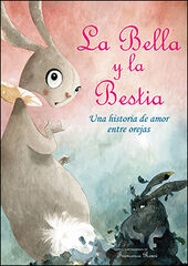 La bella y la bestia. Una historia de am La bella y la bestia. Una historia de am