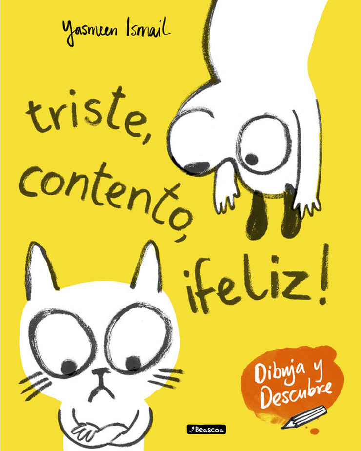 Triste, contento, ¡feliz! (Dibuja y Descubre)