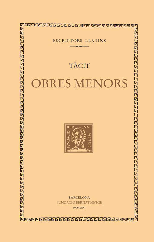 Obres menors: Di&agrave;leg dels oradors. Agr&iacute;cola. Germ&agrave;nia