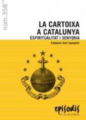 La Cartoixa a Catalunya. Espiritualitat i senyoria