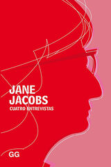 Jane Jacobs. Cuatro entrevistas Jane Jacobs. Cuatro entrevistas