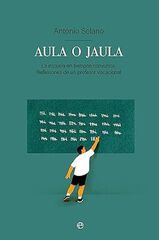 Aula o jaula Aula o jaula