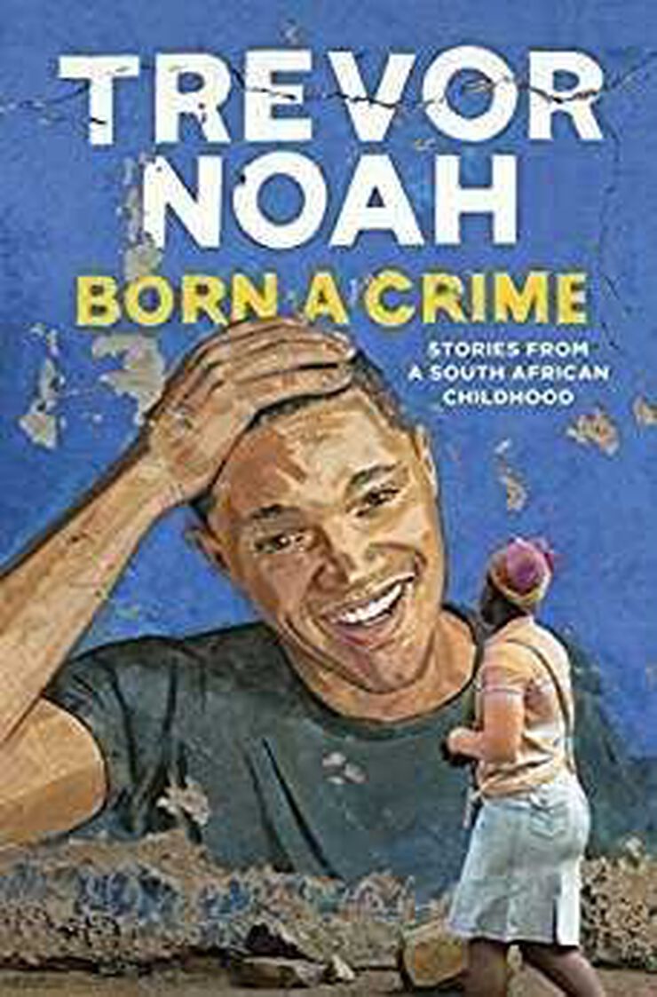 Born A Crime: Stories from a South Afric