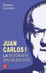 Juan Carlos I. La biografía sin silencio