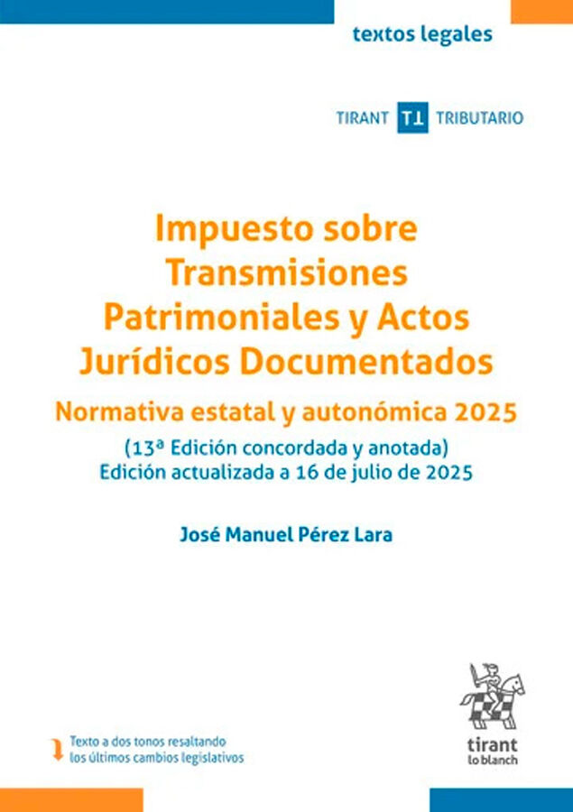 Impuesto sobre Transmisiones Patrimoniales y Actos Jur&iacute;dicos Documentados. Normativa estatal y auton&oacute;mica 2025 13&ordf; Edici&oacute;n