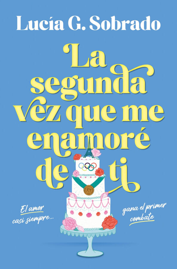 La segunda vez que me enamor&eacute; de ti