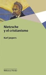Nietzsche y el cristianismo Nietzsche y el cristianismo