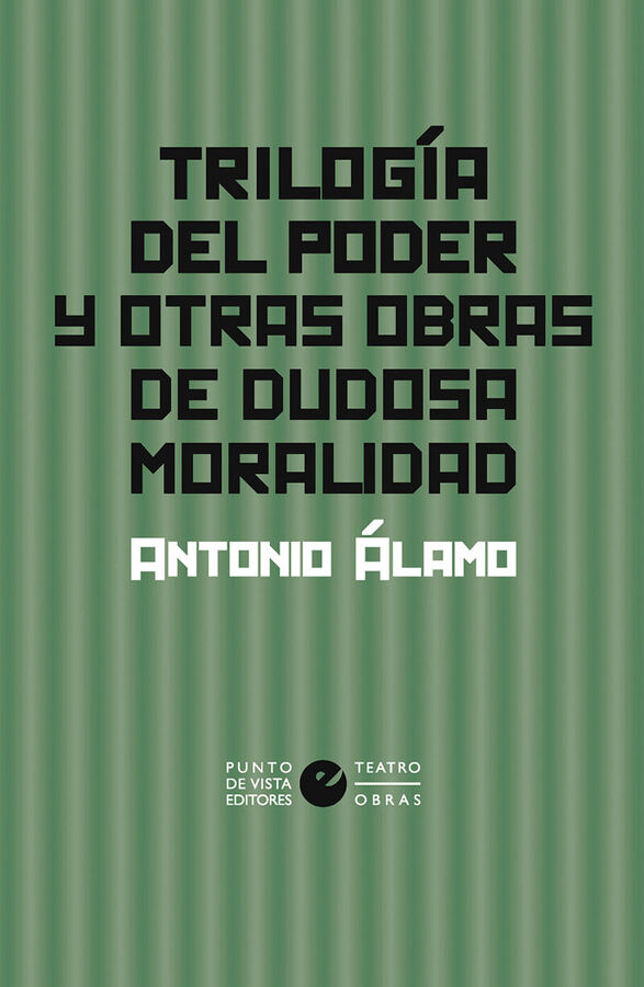 Trilog&iacute;a del poder y otras obras de dudosa moralidad