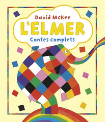 L'Elmer. Recopilatori de contes - L'Elmer. Contes complets L'Elmer. Recopilatori de contes - L'Elmer. Contes complets