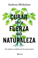 Curar con la fuerza de la naturaleza Curar con la fuerza de la naturaleza