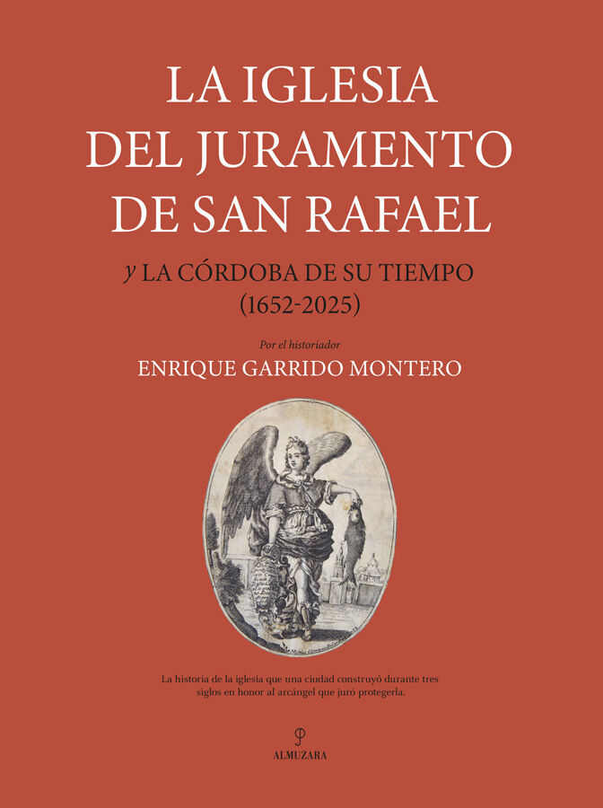 La iglesia del Juramento de San Rafael y la C&oacute;rdoba de su tiempo (1652-2025)