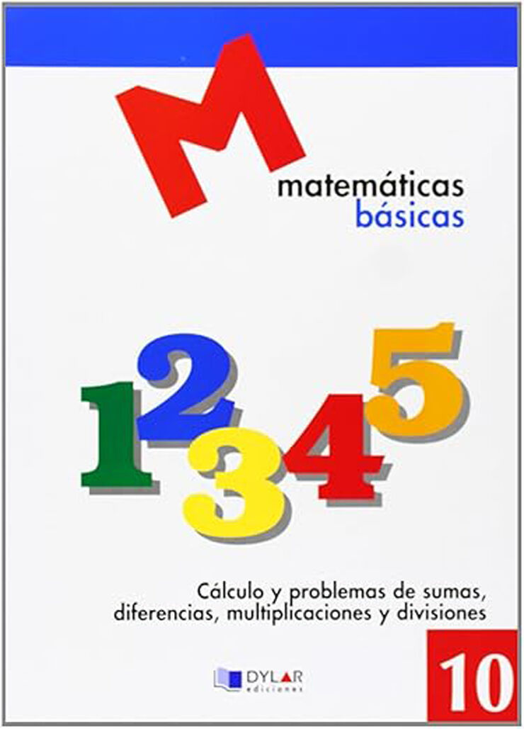 Matemáticas Básicas - 10 Cálculos Y Problemas De Sumas, Diferencias, Multiplicaciones Y Divisiones