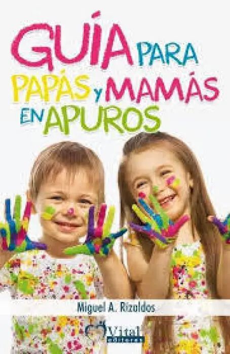 Gu&iacute;a para pap&aacute;s y mam&aacute;s en apuros