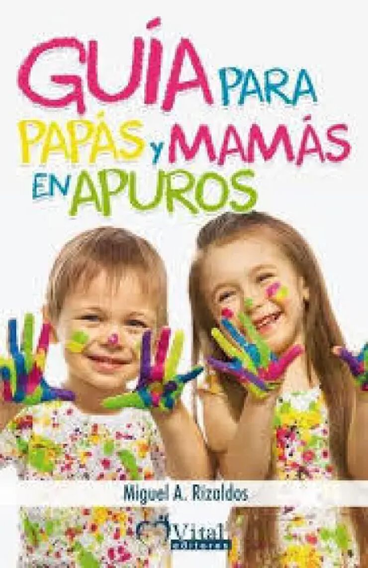 Guía para papás y mamás en apuros