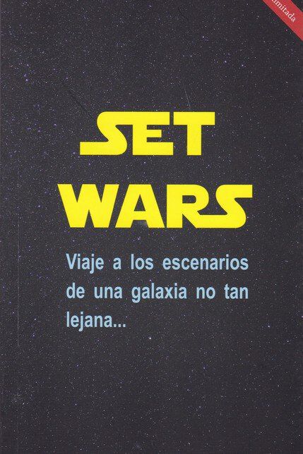 Set wars. Viaje a escenarios de una galaxia no tan lejana...