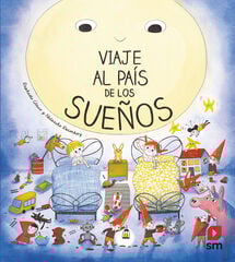 VIAJE AL PAÍS DE LOS SUEÑOS VIAJE AL PAÍS DE LOS SUEÑOS