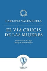 El vía crucis de las mujeres El vía crucis de las mujeres
