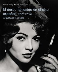 El deseo femenino en el cine español (1939-1975) El deseo femenino en el cine español (1939-1975)
